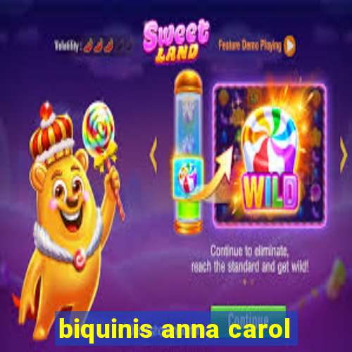 biquinis anna carol